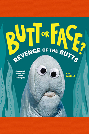 Butt or Face? Volume 2: Revenge of the Butts