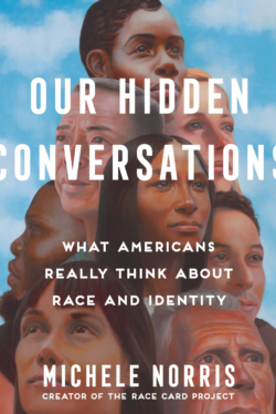 Our Hidden Conversations: What Americans Really Think about Race and Identity