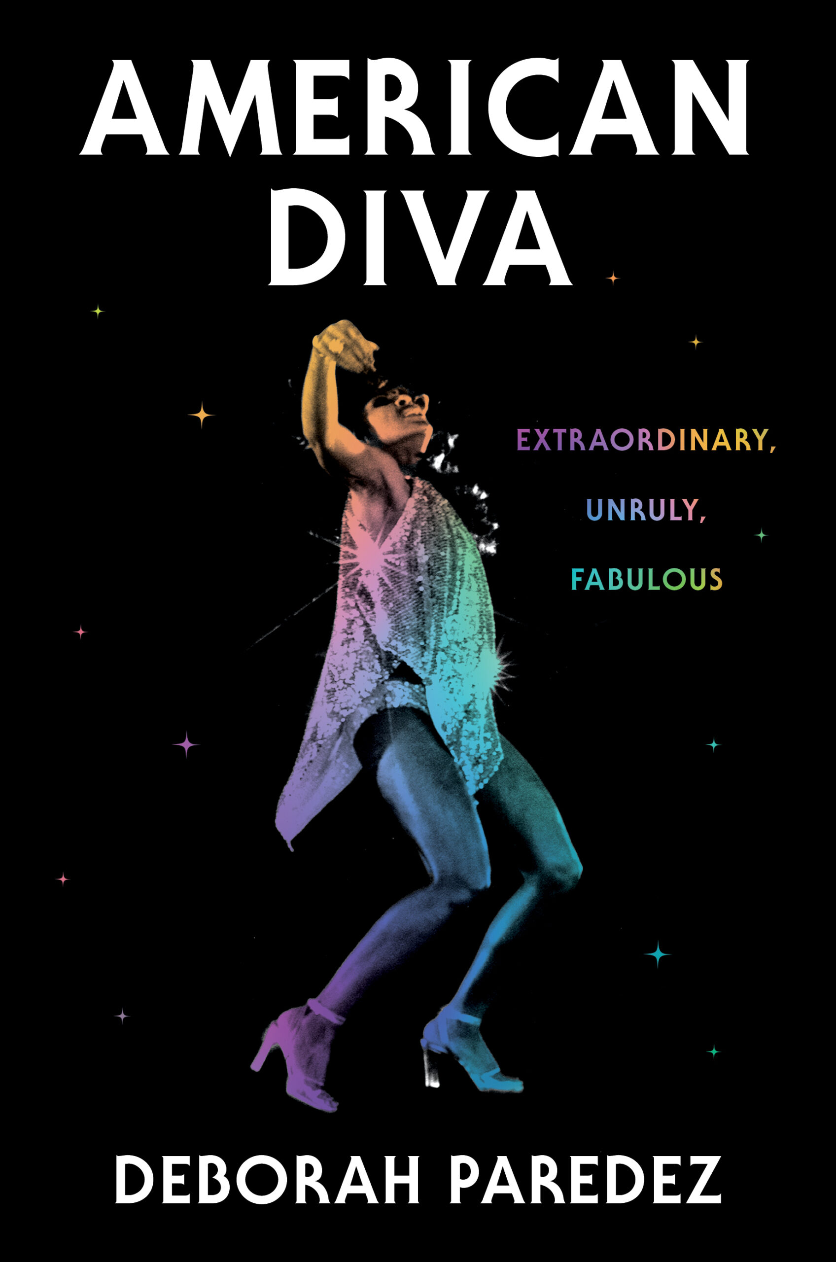 American Diva: Extraordinary, Unruly, Fabulous