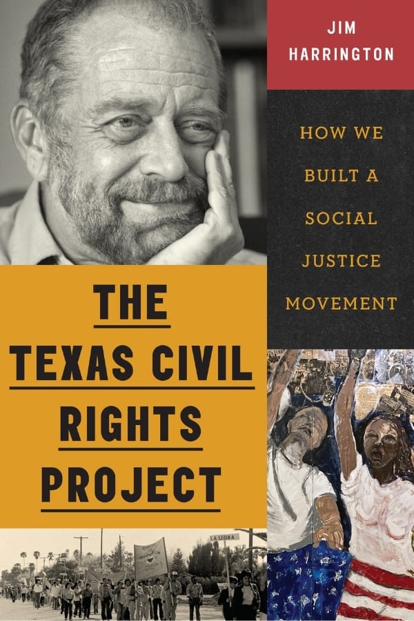 The Texas Civil Rights Project: How We Built a Social Justice Movement