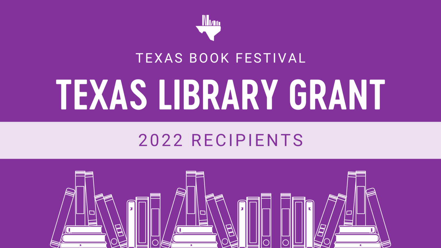 2022 Texas Library Grant Recipients Texas Book Festival